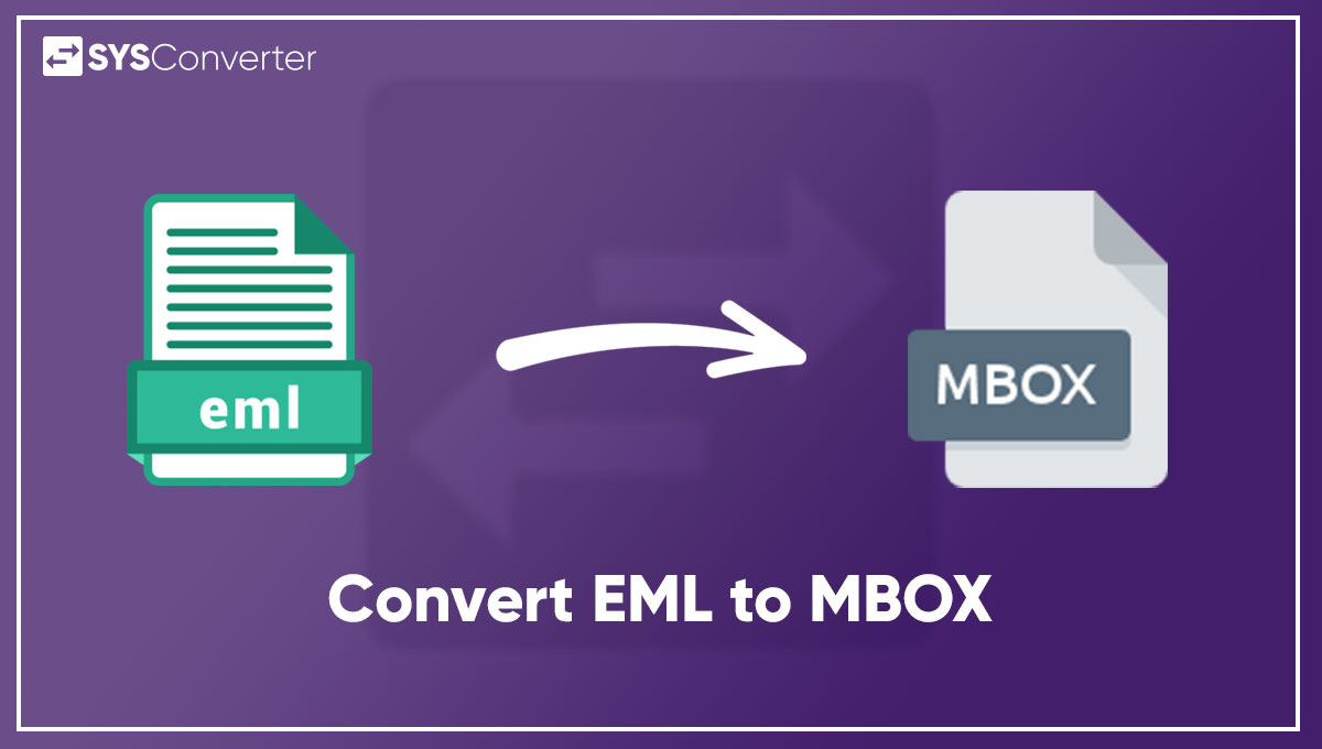 How To Convert EML to MBOX With Attachments?